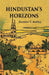 Hindustan'S Horizons by Brenton T. Badley
