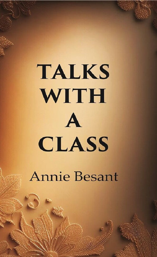 Talks With A Class by Annie Besant