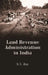 Land Revenue Administration In India by S. C. Ray