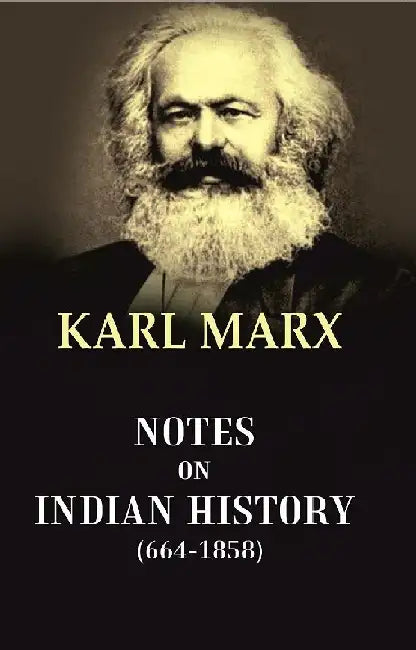 Notes on Indian History (664-1858) by Karl Marx