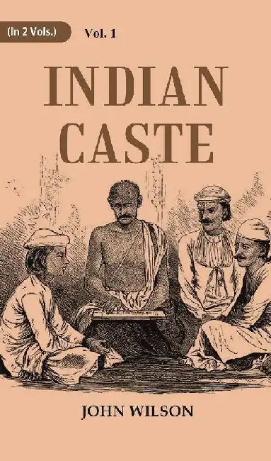 Indian Caste by John Wilson