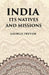 India Its Natives and Missions by George Trevor