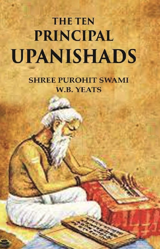 The Ten Principal Upanishads by SHREE PUROHIT SMAMI , W.B. YEATS