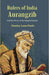 Rulers of India Aurangzib: and The Decay of The Mughal Empire by Stanley LanePoole
