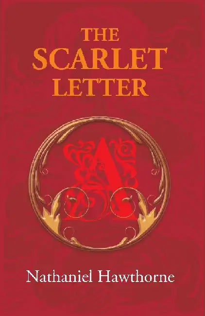 The Scarlet Letter: A Romance by Nathaniel Hawthorne