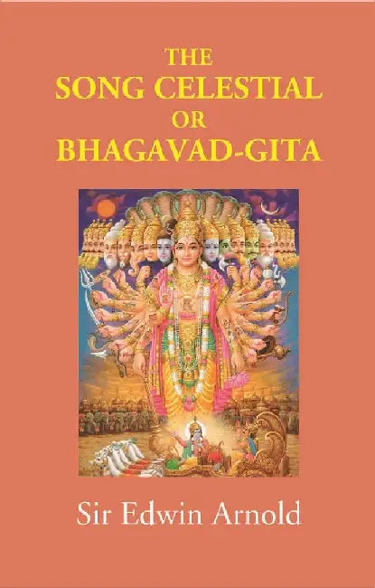 The Song Celestial Or Bhagavad-Gita by Sir Edwin Arnold