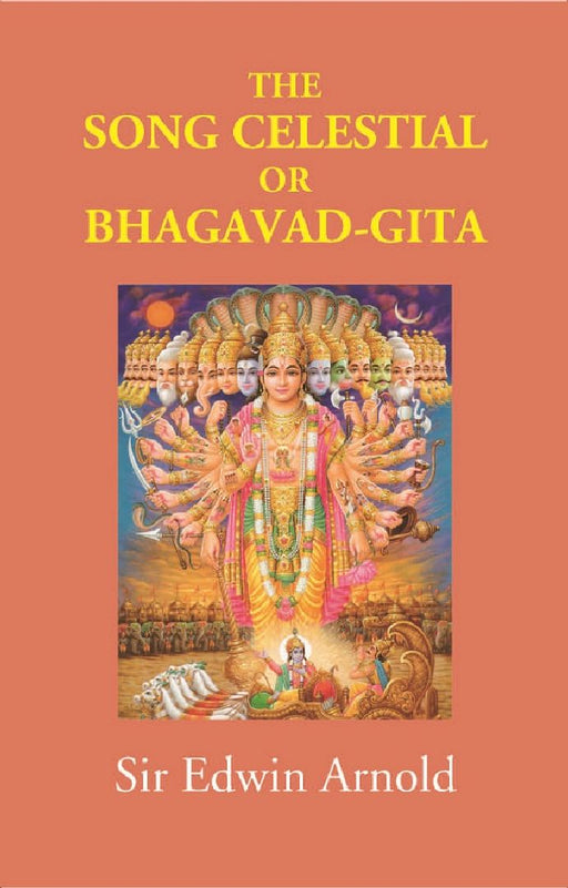 The Song Celestial Or Bhagavad-Gita by Sir Edwin Arnold