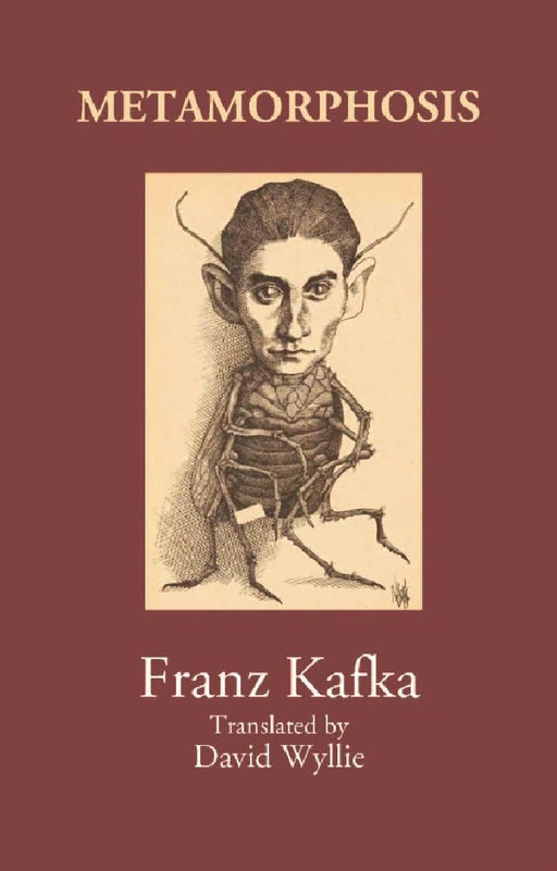 Metamorphosis by Franz Kafka, Translated By David Wyllie