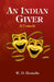 An Indian Giver: A Comedy by W. D. Howells