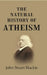 The Natural History of Atheism by John Stuart Blackie