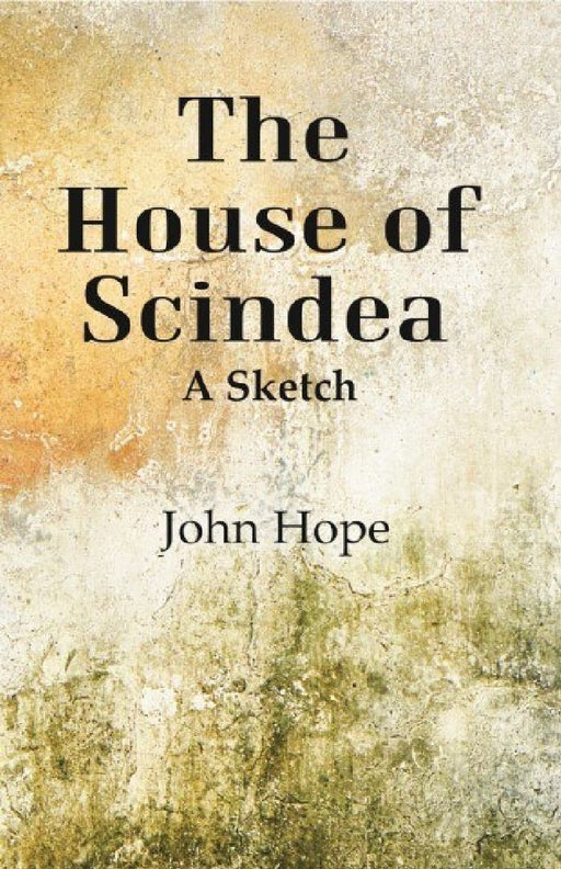 The House of Scindea: A Sketch by John Hope