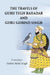 The Travels of Guru Tegh Bahadar and Guru Gobind Singh by Translator: Sirdar Attar Singh