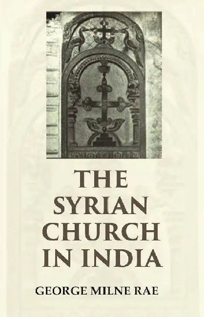 The Syrian Church In India by George Milne Rae