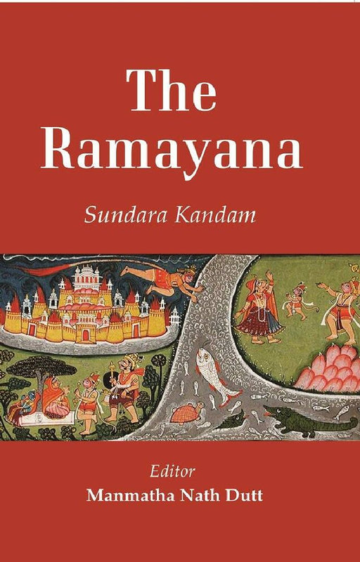 The Ramayana: Sundara Kandam by Editor: Manmatha Nath Dutt
