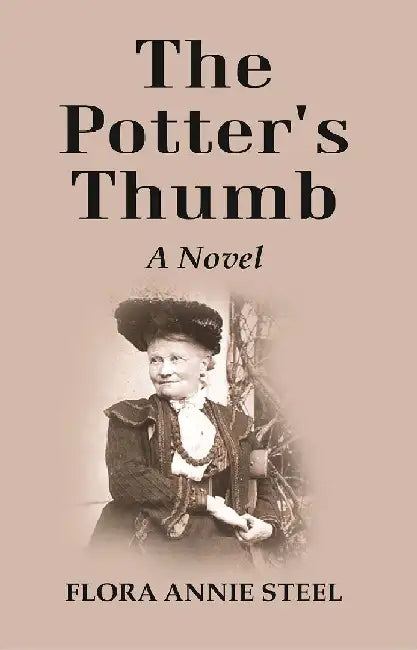 The Potter'S Thumb: A Novel by Flora Annie Steel