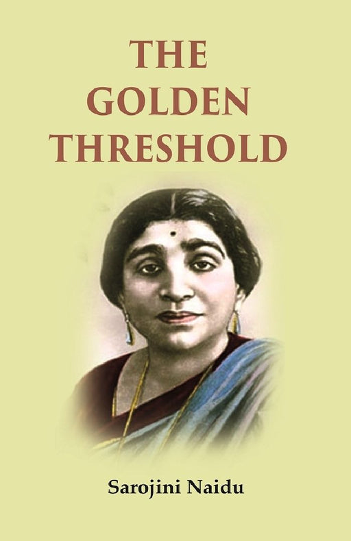 The Golden Threshold  by Sarojini Naidu