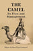 The Camel Its Uses and Management by Major Arthur Glyn Leonard