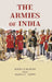 The Armies of India by MAJOR G. F. MacMUNN, Illustrator: MAJOR A. C. LOVETT 