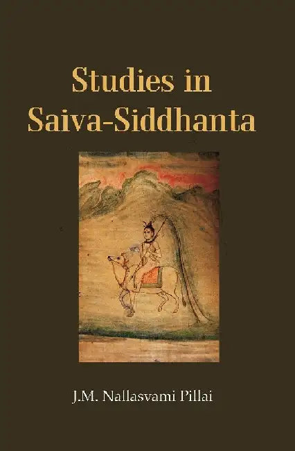 Studies In Saiva-Siddhanta by J.M. Nallasvami Pillai