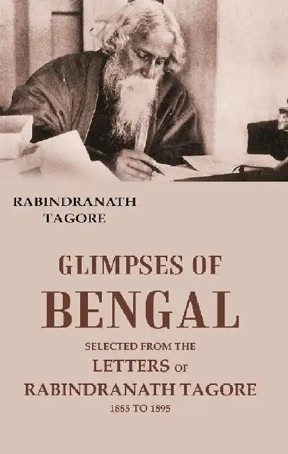 Glimpses of Bengal Selected From The Letters of Rabindranath Tagore 1885 To 1895 by Rabindranath Tagore