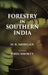 Forestry In Southern India by H. R. Morgan, Editor: John Shortt