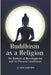 Buddhism As A Religion: Its Historical Development and Its Present Conditions by H. Hackmann 