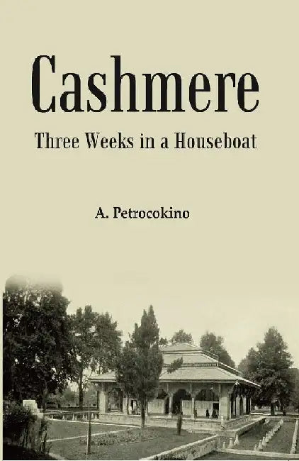Cashmere: Three Weeks In A Houseboat by A. Petrocokino