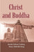 Christ and Buddha  by Josiah Nelson Cushing, Henry Melville King 