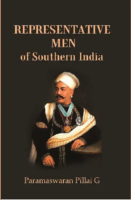 Representative Men: of Southern India by Paramaswaran Pillai G 