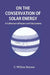 On The Conservation of Solar Energy: A Collection of Papers and Discussions by C. William Siemens