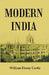 Modern India  by William Eleroy Curtis