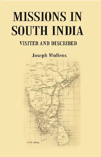 Missions In South India: Visited and Described by Joseph Mullens
