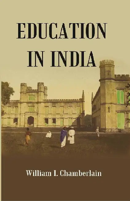 Education In India by William I. Chamberlain