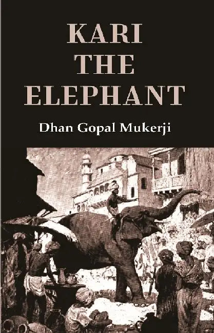 Kari The Elephant by Dhan Gopal Mukerji