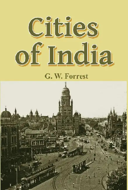 Cities of India by G. W. Forrest