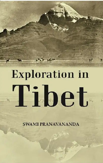 Exploration In Tibet by Swami Pranavananda 