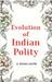 Evolution of Indian Polity by R. Shama Sastri