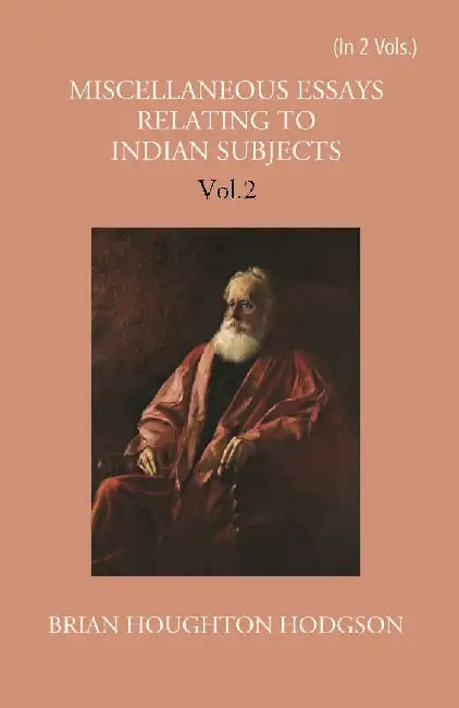Miscellaneous Essays Relating To Indian Subjects by Brian Houghton Hodgson