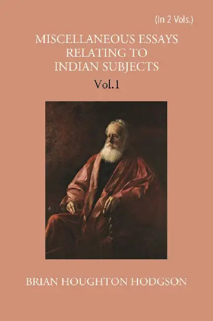 Miscellaneous Essays Relating To Indian Subjects by Brian Houghton Hodgson