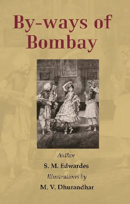 By-Ways of Bombay by Author : S. M. Edwardes, Illustrations : M. V. Dhurandhar