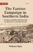 The Famine Campaign In Southern India : Madras and Bombay Presidencies and Province of Mysore, 1876-1878 by William Digby
