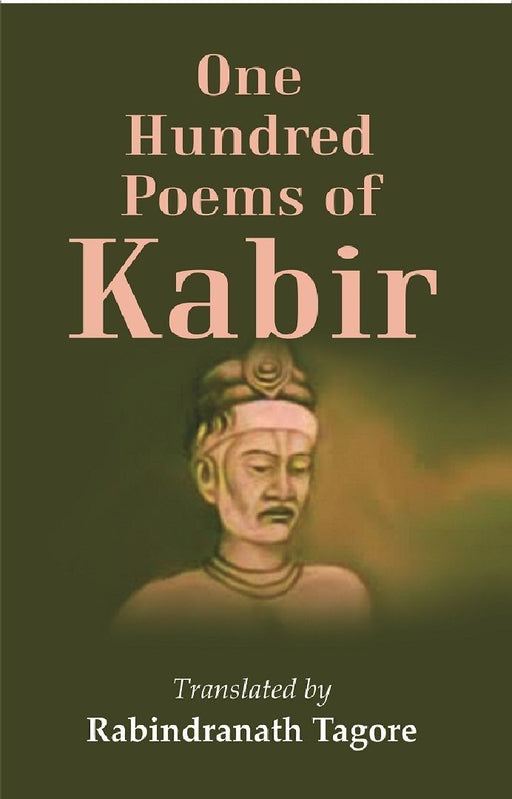 One Hundred Poems of Kabir by Translated by RabindraNath Tagore