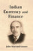 Indian Currency and Finance by John Maynard Keynes