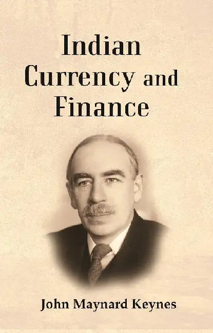 Indian Currency and Finance by John Maynard Keynes