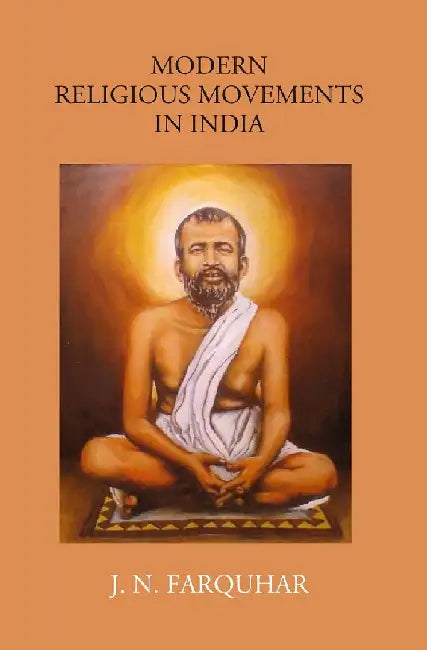Modern Religious Movements In India by J. N. Farquhar