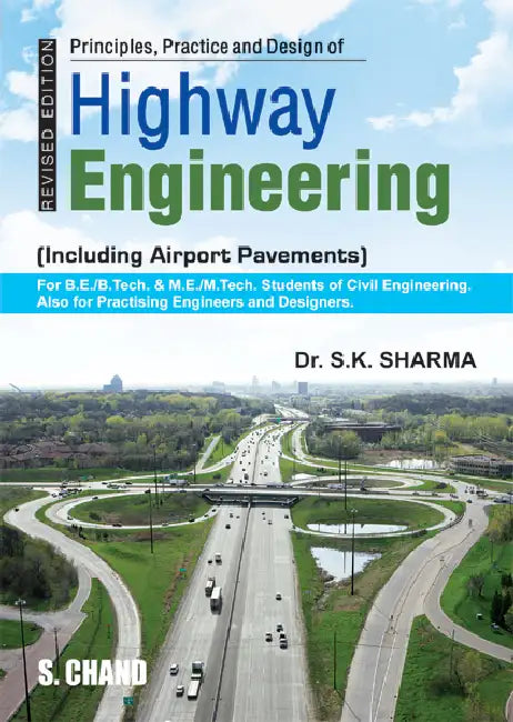 Principles, Practice and Design of Highway Engineering by Surendra Kumar Sharma