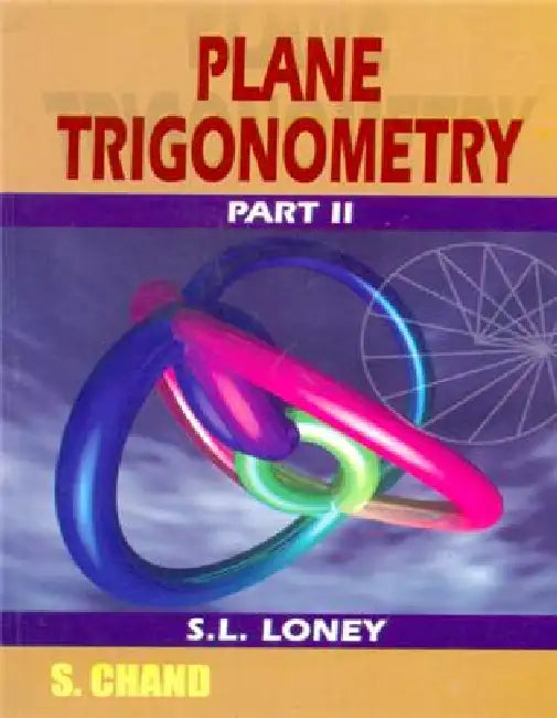 Plane Trigonometry Part-II by S L Loney