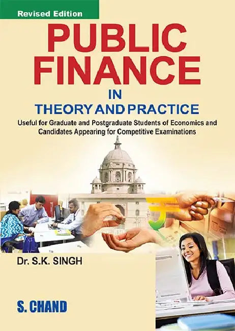 Public Finance in Theory and Practice by S K Singh