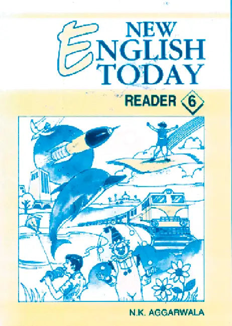 New English Today Reader 6 by N. K. Aggarwal