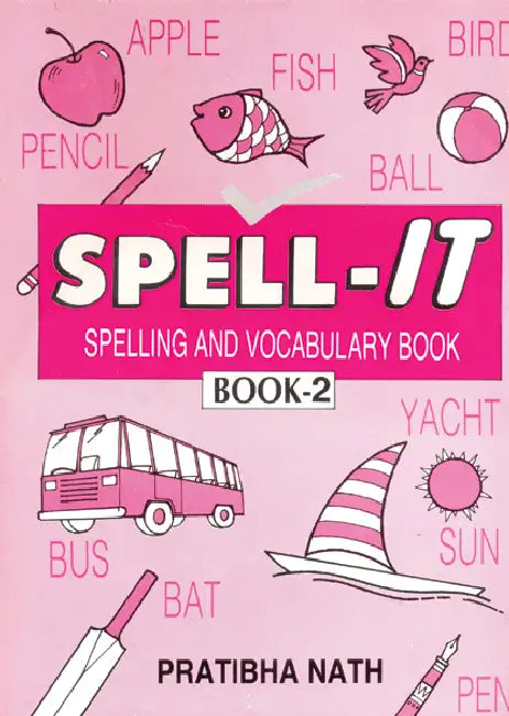 Spell It Spelling And Vocabulary Book 2 by Pratibha Nath